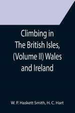 Climbing in The British Isles, (Volume II) Wales and Ireland