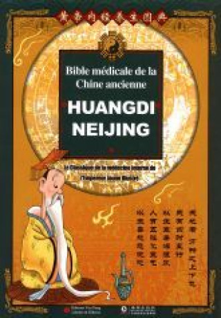 BIBLE MÉDICALE DE LA CHINE ANCIENNE - HUANGDI NEIJING - ILLUSTRÉ