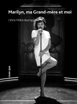 Marilyn, ma Grand-mère et moi
