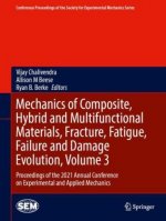 Mechanics of Composite, Hybrid and Multifunctional Materials, Fracture, Fatigue, Failure and Damage Evolution, Volume 3