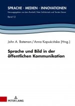 Sprache und Bild in der oeffentlichen Kommunikation