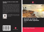 Quando na alma os mares est?o agitados