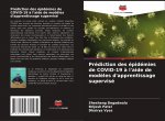 Prédiction des épidémies de COVID-19 ? l'aide de mod?les d'apprentissage supervisé