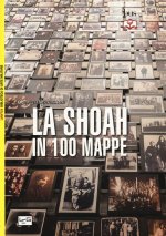 Shoah in 100 mappe. Lo sterminio degli ebrei d'Europa, 1939-1945