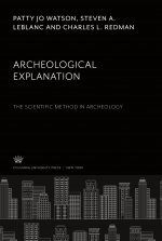 Archeological Explanation. the Scientific Method in Archeology