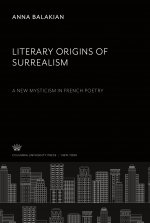 Literary Origins of Surrealism. a New Mysticism in French Poetry
