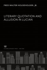Literary Quotation and Allusion in Lucian