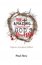 Amazing Destiny of God's New Man