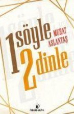Bir Söyle Iki Dinle