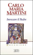 Invocare il Padre. Preghiere