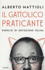 gattolico praticante. Esercizi di devozione felina