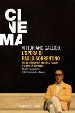 opera di Paolo Sorrentino. Tra le immagini di Federico Fellini e di Martin Scorsese. Affinità e dissonanze nell'intreccio delle influenze