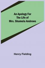 Apology for the Life of Mrs. Shamela Andrews
