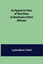 Appeal in Favor of that Class of Americans Called Africans