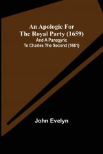 Apologie for the Royal Party (1659); and A Panegyric to Charles the Second (1661)