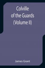 Colville of the Guards (Volume II)