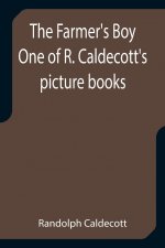 Farmer's Boy One of R. Caldecott's picture books