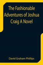 Fashionable Adventures of Joshua Craig A Novel