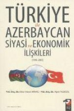 Türkiye ile Azerbaycan Siyasi ve Ekonomik Iliskileri 1990- 2005