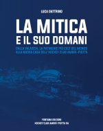 mitica e il suo domani. Dalla Valascia, la patindire più cult del mondo alla nuova casa dell'hockey club Ambrì-Piotta