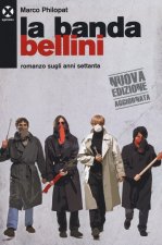 banda Bellini. Romanzo sugli anni settanta