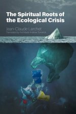 Spiritual Roots of the Ecological Crisis