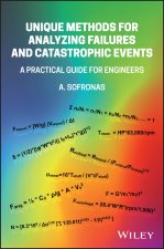 Unique Methods for Analyzing Failures and Catastrophic Events: A Practical Guide for Engineers