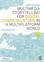 Multimedia Storytelling for Digital Communicators in a Multiplatform World
