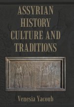 Assyrian History Culture and Traditions