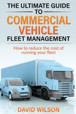 Ultimate Guide to Commercial Vehicle Fleet Management