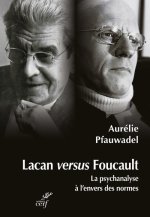 Lacan versus Foucault - La psychanalyse à l'envers des normes