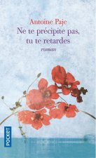 Ne te précipite pas, tu te retardes