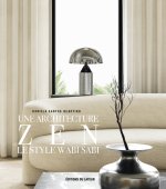 Une architecture Zen - Le style Wabi Sabi