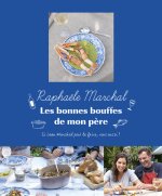 Les bonnes bouffes de mon père - Si Jean Marchal peut le faire, vous aussi !