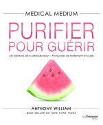 Medical Medium Purifier pour guérir