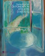 La Fondation Ateliers d'artiste - Redécouverte