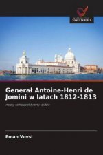 Genera? Antoine-Henri de Jomini w latach 1812-1813