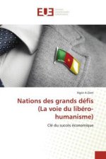 Nations des grands defis (La voie du libero-humanisme)