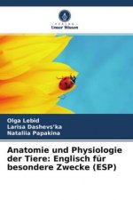 Anatomie und Physiologie der Tiere: Englisch für besondere Zwecke (ESP)