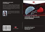 LÉSIONS ? CELLULES FUSIFORMES