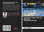 DESIGN OF PIPES FOR OIL AND GAS TRANSPORTATION