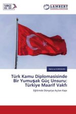 Türk Kamu Diplomasisinde Bir Yumu?ak Güç Unsuru: Türkiye Maarif Vakf?