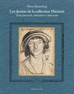 Les dessins de la collection Mariette. Ecoles flamande, hollandaise et allemande