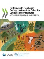 Rafforzare La Resilienza Dell'agricoltura Alle Calamita Legate a Rischi Naturali Approfondimenti Da Studi Di Caso Nazionali
