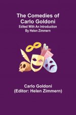 Comedies of Carlo Goldoni; edited with an introduction by Helen Zimmern