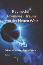 Raumschiff Promises - Traum von der Neuen Welt