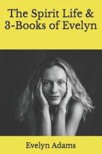 Spirit Life & 3-Books of Evelyn