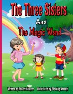Three Sisters and The Magic Wand