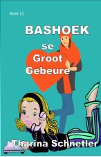 Bashoek se Groot Gebeure