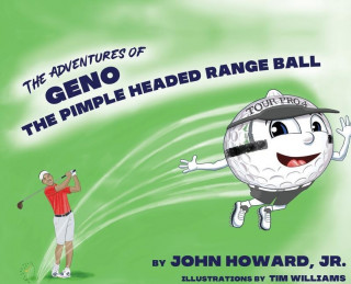 Adventures of Geno The Pimple Headed Range Ball